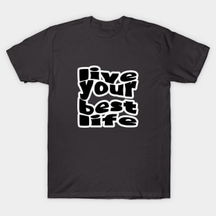 Live Your Best Life Black T-Shirt